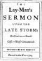 [Gutenberg 36694] • The Lay-Man's Sermon upon the Late Storm / Held forth at an Honest Coffee-House-Conventicle